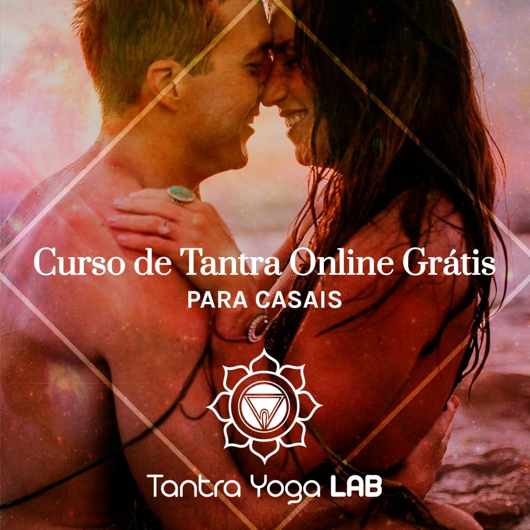 Curso de Tantra Online Grátis para casais - Tantra Yoga LAB